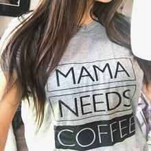 Load image into Gallery viewer, Mama Needs Coffee - Boyfriend Tee