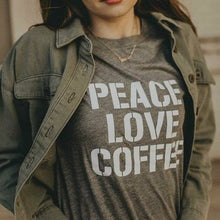 Load image into Gallery viewer, PEACE LOVE COFFEE, Peace Tshirts, Coffee Tshirts, Coffee Shirts, Coffee Tshirt, Peace Love Coffee Tshirt