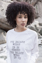 Load image into Gallery viewer, The Badass Woman In Me Honors The Badass Woman In You - Sweatshirts