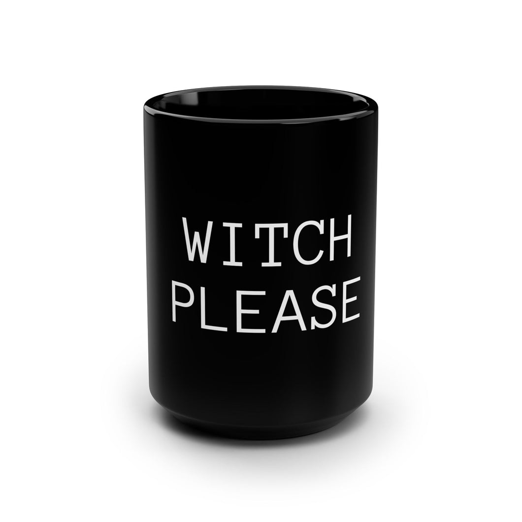 WITCH PLEASE , Halloween Witchy Black Mug, 15oz