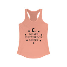 Load image into Gallery viewer, We Are The Weirdos Mister - Women&#39;s Ideal Racerback Tank