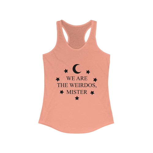 We Are The Weirdos Mister - Women's Ideal Racerback Tank