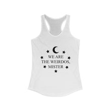 Load image into Gallery viewer, We Are The Weirdos Mister - Women&#39;s Ideal Racerback Tank