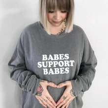 Load image into Gallery viewer, Babes Support Babes - Sweatshirts