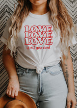 Load image into Gallery viewer, Love Is All You Need - Several Styles