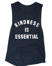 Load image into Gallery viewer, Kindness is Essential - Muscle Tank