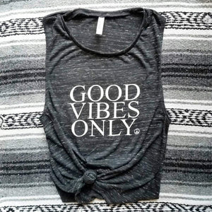 Good Vibes Only - Muscle Tank