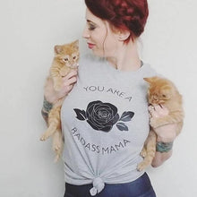 Load image into Gallery viewer, YOU are a BADASS MAMA Gray Tee, Badass Mom Tee, Rose Tee, Roses, Mom Gift, Badass Mom, Badass Woman, Badass Women, Badass Woman Shirt