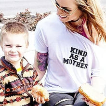 Load image into Gallery viewer, KIND AS A MOTHER, Kind As A Mother, Kind Mother, Kindness Tshirt, Kinds Tees, Kindness Shirts, Kindness tshirt, Kindness Tops