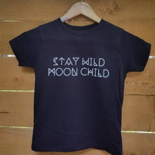 Load image into Gallery viewer, Stay Wild MOON CHILD, Child&#39;s Tee, Kid&#39;s Tee, Unisex Kid&#39;s Tee, Love Your Mama Shirt, Toddler Tee, Toddler Tshirt