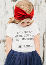 Load image into Gallery viewer, In A World Where You Can Be Anything. Be Kind. Kid&#39;s Kindness Tees, Be Kind Tees, Be Kind, Kindness Shirts
