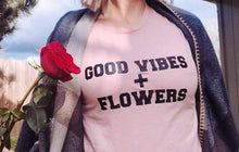 Load image into Gallery viewer, Good Vibes + Flowers - Boyfriend Tee