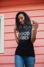 Load image into Gallery viewer, GOOD VIBES Tanks, Good Vibes Tee, Good Vibes Tshirts, Good Vibes Shirt, Good Vibes Top, Good Vibes Only